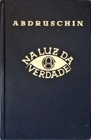 Na Luz da Verdade - Vol. 1