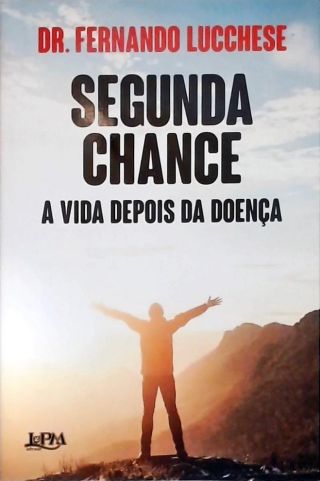 Segunda Chance: A Vida Depois Da Doença