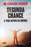 Segunda Chance: A Vida Depois Da Doença