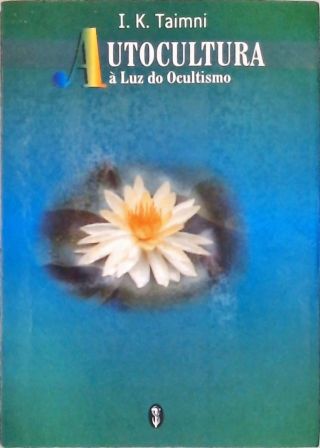 Autocultura: à Luz do Ocultismo