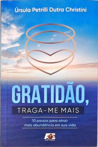 Gratidão, Traga-me Mais