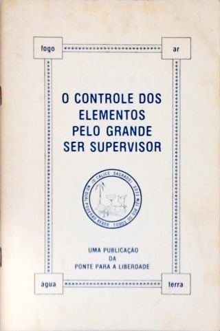 O Controle Dos Elementos Pelo Grande Ser Supervisor