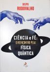 Ciência E Fé: O Reencontro Pela Física Quântica