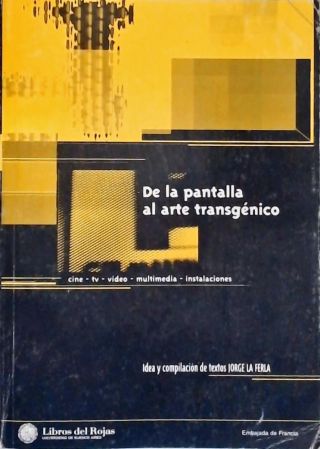 De La Pantalla al Arte Transgénico