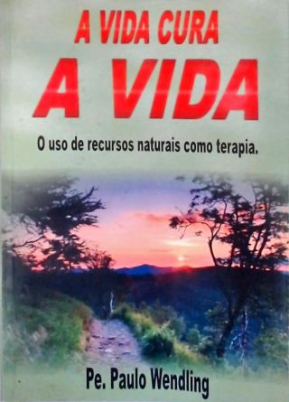 A Vida Cura A Vida