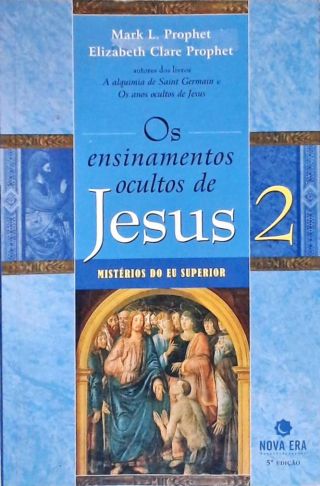 Os Ensinamentos Ocultos De Jesus - Vol. 2