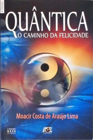 Quântica: O Caminho Da Felicidade