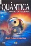 Quântica: O Caminho Da Felicidade