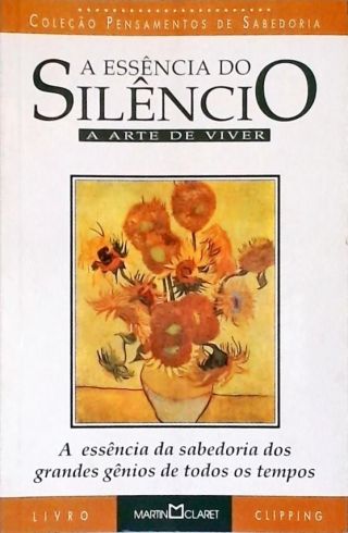 A Essência Do Silêncio: A Arte De Viver