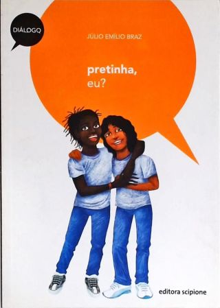 Pretinha, Eu?