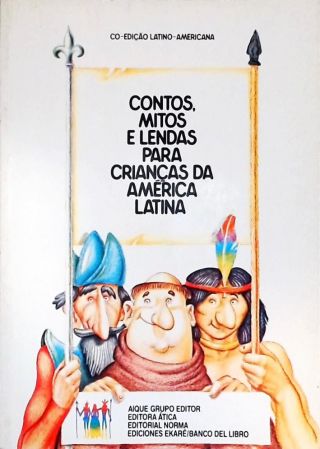 Contos, Mitos E Lendas Para Crianças Da América Latina
