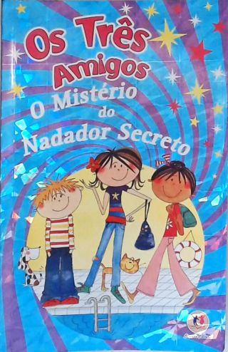 Os Três Amigos: O Mistério Do Nadador Secreto