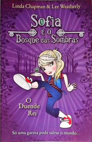 Sofia E O Bosque Das Sombras: O Duende Rei