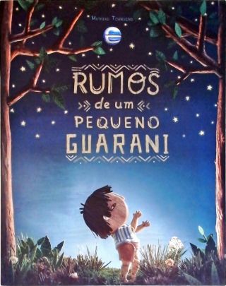 Rumos de um Pequeno Guarani