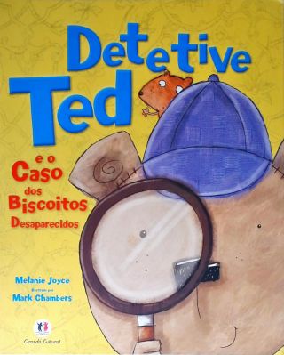 Detetive Ted e o Caso dos Biscoitos Desaparecidos