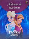 Frozen, Uma Aventura Congelante: A História De Duas Irmãs