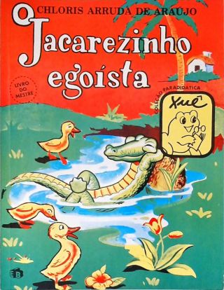 O Jacarézinho Egoísta