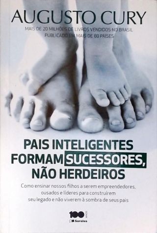 Pais Inteligentes Formam Sucessores, Não Herdeiros