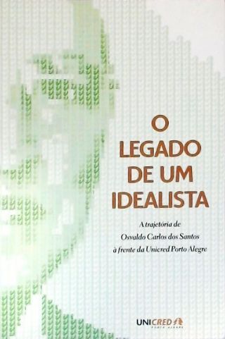 O Legado De Um Idealista
