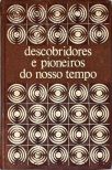 Descobridores E Pioneiros De Nosso Tempo - Vol. 1