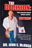 The Decision: Your Prostate Biopsy shows cancer