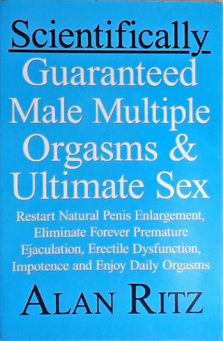 Scientifically Guaranteed Male Orgasms and Ultimate Sex