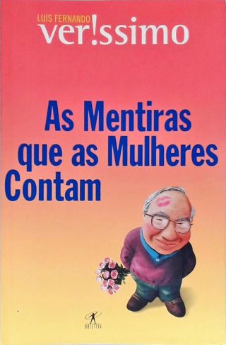 As Mentiras Que As Mulheres Contam
