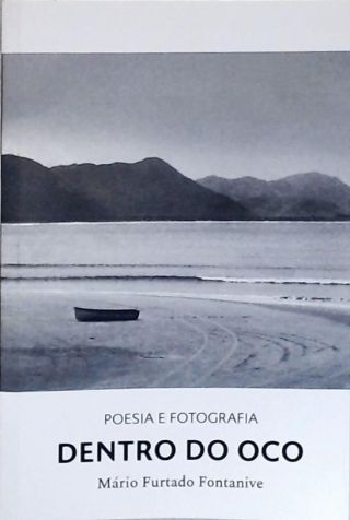 Dentro Do Oco: Poesia E Fotografia