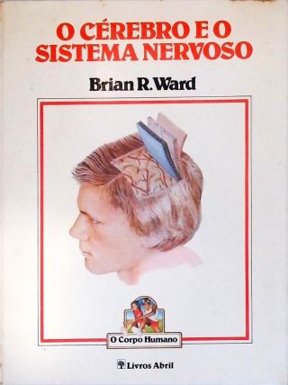 O Cérebro E O Sistema Nervoso
