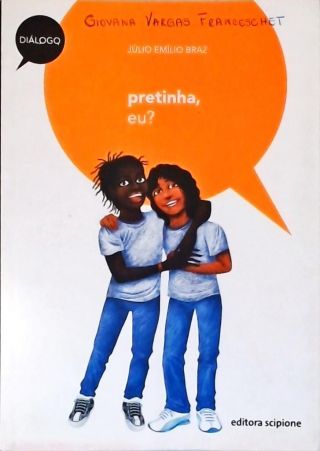 Pretinha, Eu?