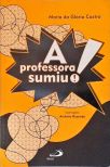 A Professora Sumiu!