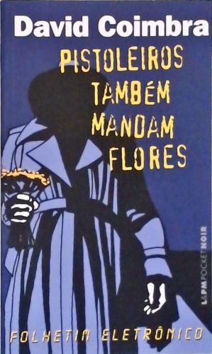 Pistoleiros Também Mandam Flores