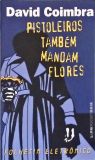 Pistoleiros Também Mandam Flores