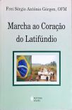 Marcha Ao Coração Do Latifúndio