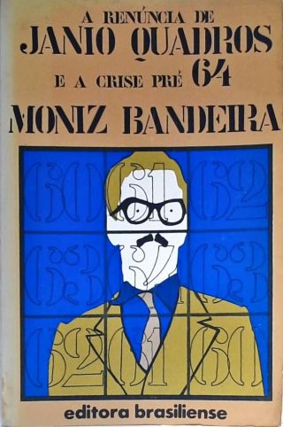 A Renúncia De Jânio Quadros