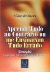 Aprendi Tudo Ao Contrário Ou Me Ensinaram Tudo Errado