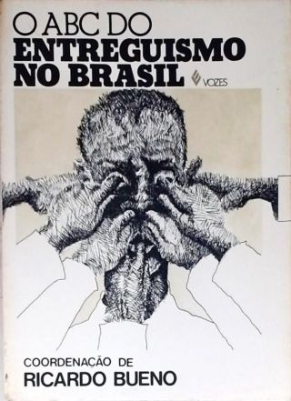 O Abc Do Entreguismo No Brasil