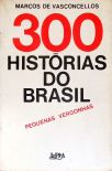 300 Histórias Do Brasil: Pequenas Vergonhas