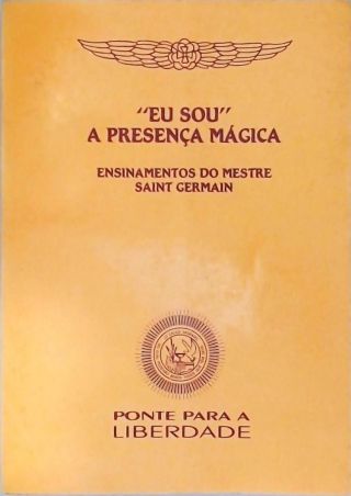 Eu Sou - A Presença Mágica