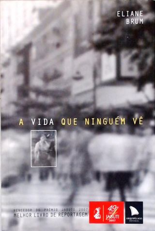 A Vida Que Ninguém Vê