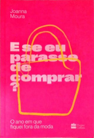 E se eu parasse de comprar?