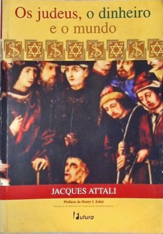 Os Judeus, O Dinheiro E O Mundo