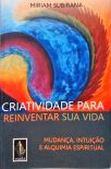 Criatividade Para Reinventar Sua Vida
