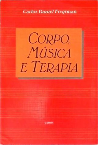 Corpo, Música E Terapia