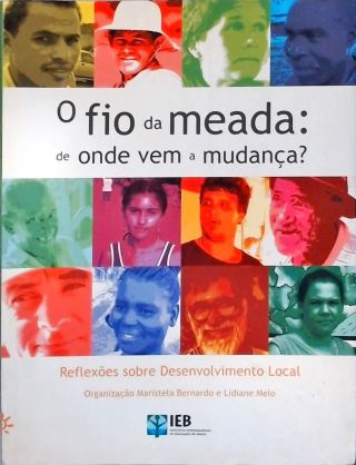 O Fio da Meada: De Onde Vem a Mudança?