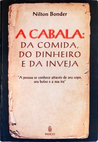 A Cabala: Da Comida, Do Dinheiro E Da Inveja