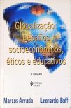Globalização: Desafios Socioeconômicos, Éticos E Educativos