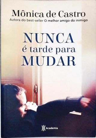 Nunca é tarde para mudar