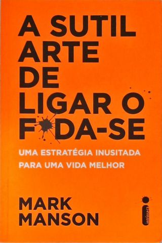 A sutil arte de ligar o f*da-se