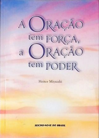 A Oração tem Força, A Oração tem Poder